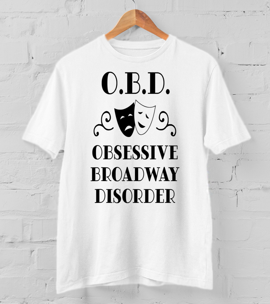 O.B.D. Obsessive Broadway Disorder Theater Masks T-Shirt