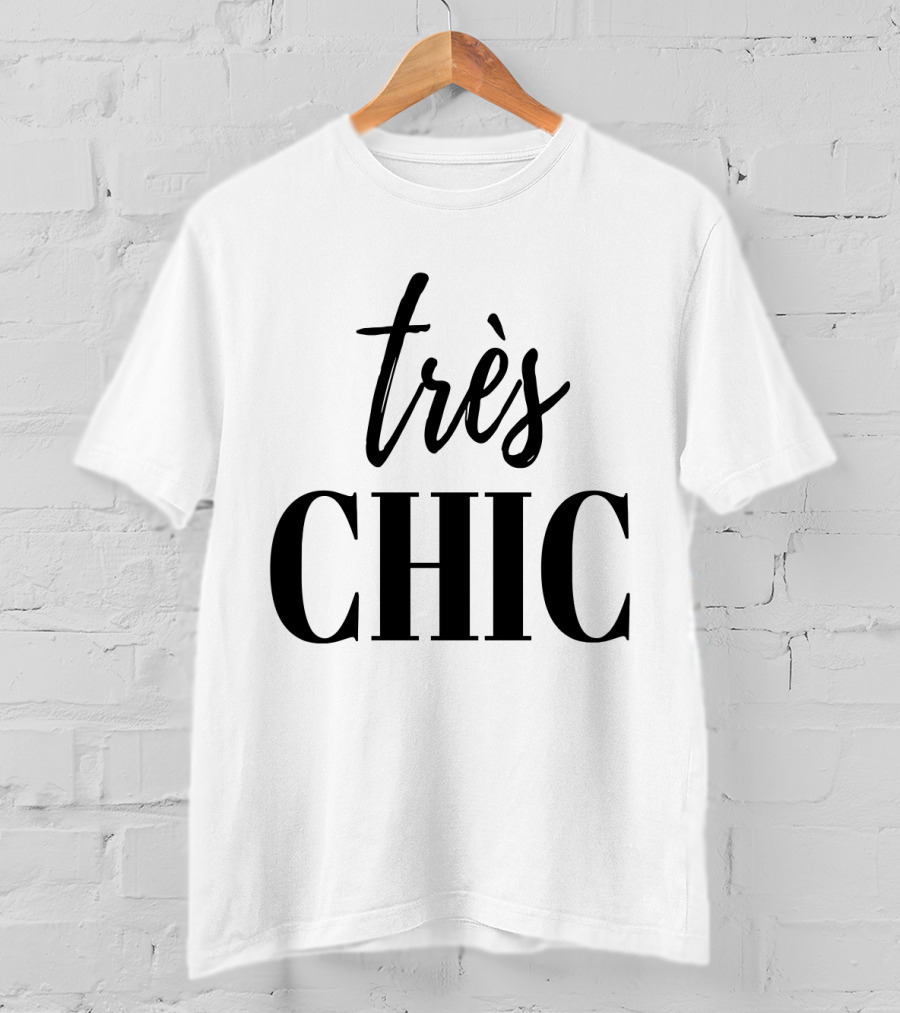 Très Chic French Stylish Cute T-Shirt