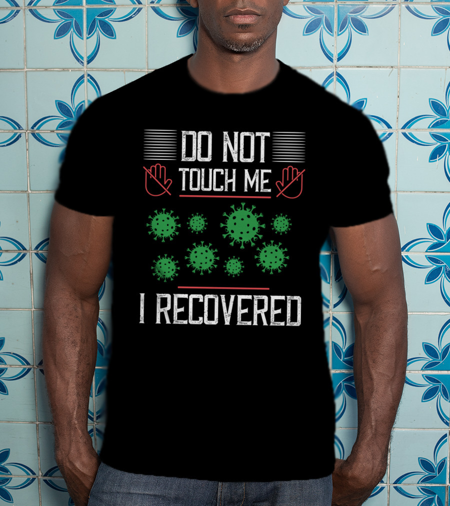 DO NOT TOUCH ME I RECOVERED Virus Icons T-Shirt