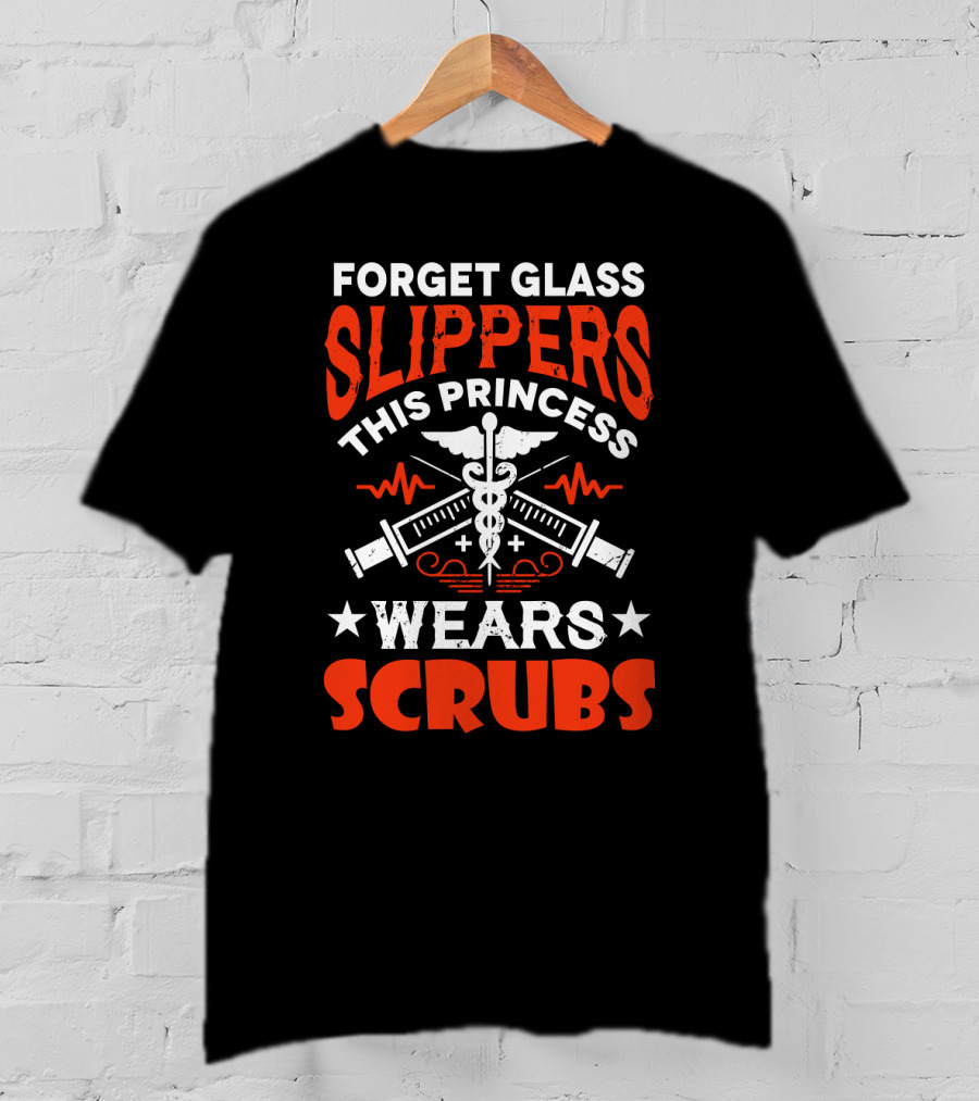 Forget Glass Slippers This Princess Wears Scrubs Stethoscope Medical Symbols T-Shirt