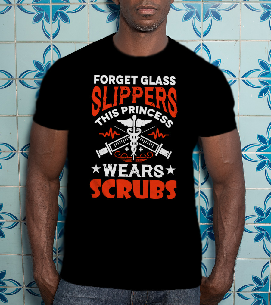Forget Glass Slippers This Princess Wears Scrubs Stethoscope Medical Symbols T-Shirt