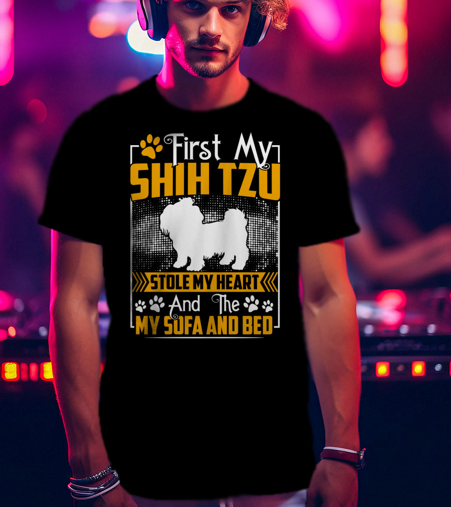 First My Shih Tzu Stole My Heart And Then My Sofa And Bed T-Shirt