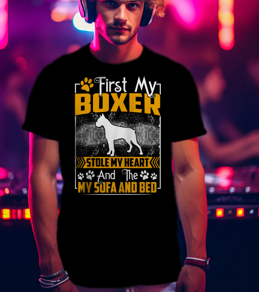 First My Boxer Stole My Heart And Then My Sofa And Bed T-Shirt