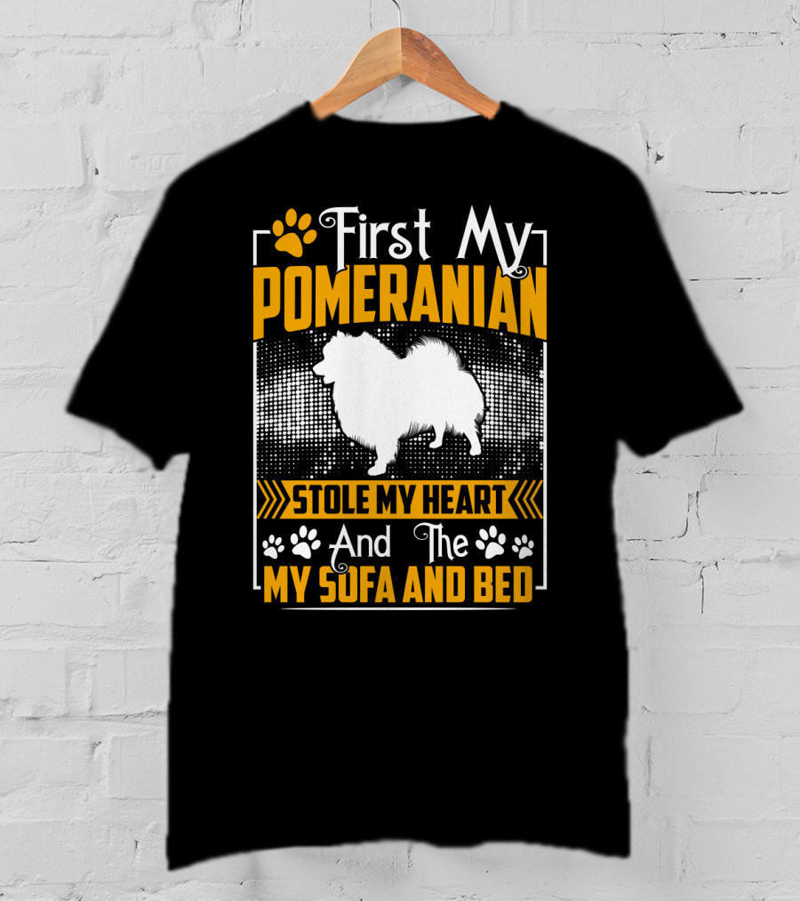 First My Pomeranian Stole My Heart And The My Sofa And Bed T-Shirt
