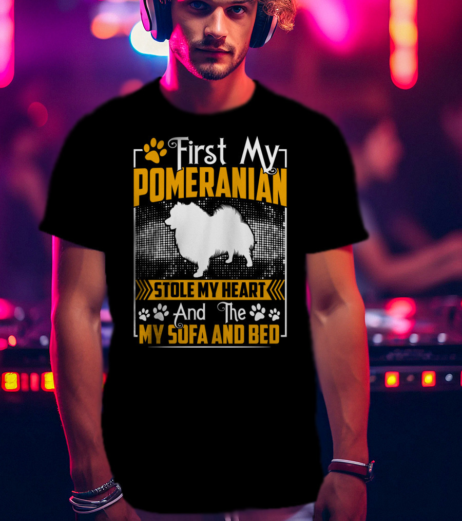 First My Pomeranian Stole My Heart And The My Sofa And Bed T-Shirt