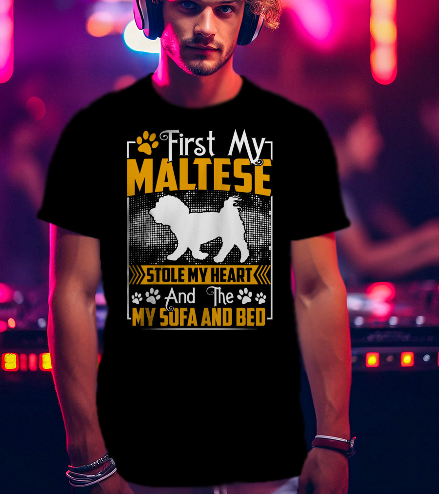 First My Maltese Stole My Heart And The My Sofa And Bed T-Shirt