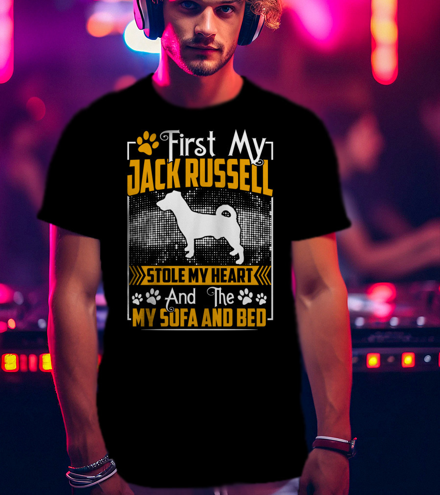 First My Jack Russell Stole My Heart And Then My Sofa And Bed T-Shirt