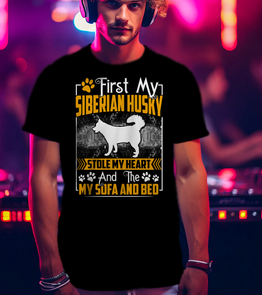 First My Siberian Husky Stole My Heart And The My Sofa And Bed T-Shirt