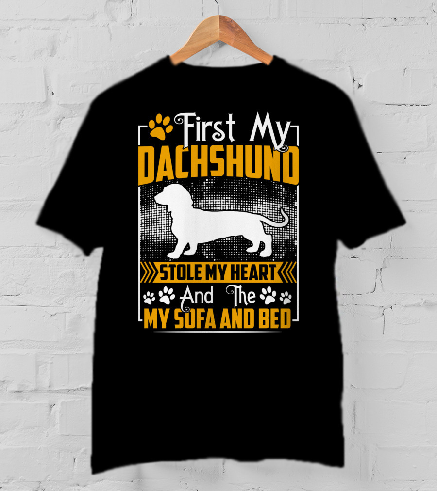 First My Dachshund Stole My Heart And Then My Sofa And Bed T-Shirt