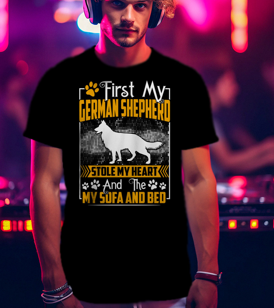 First My German Shepherd Stole My Heart And The My Sofa And Bed T-Shirt