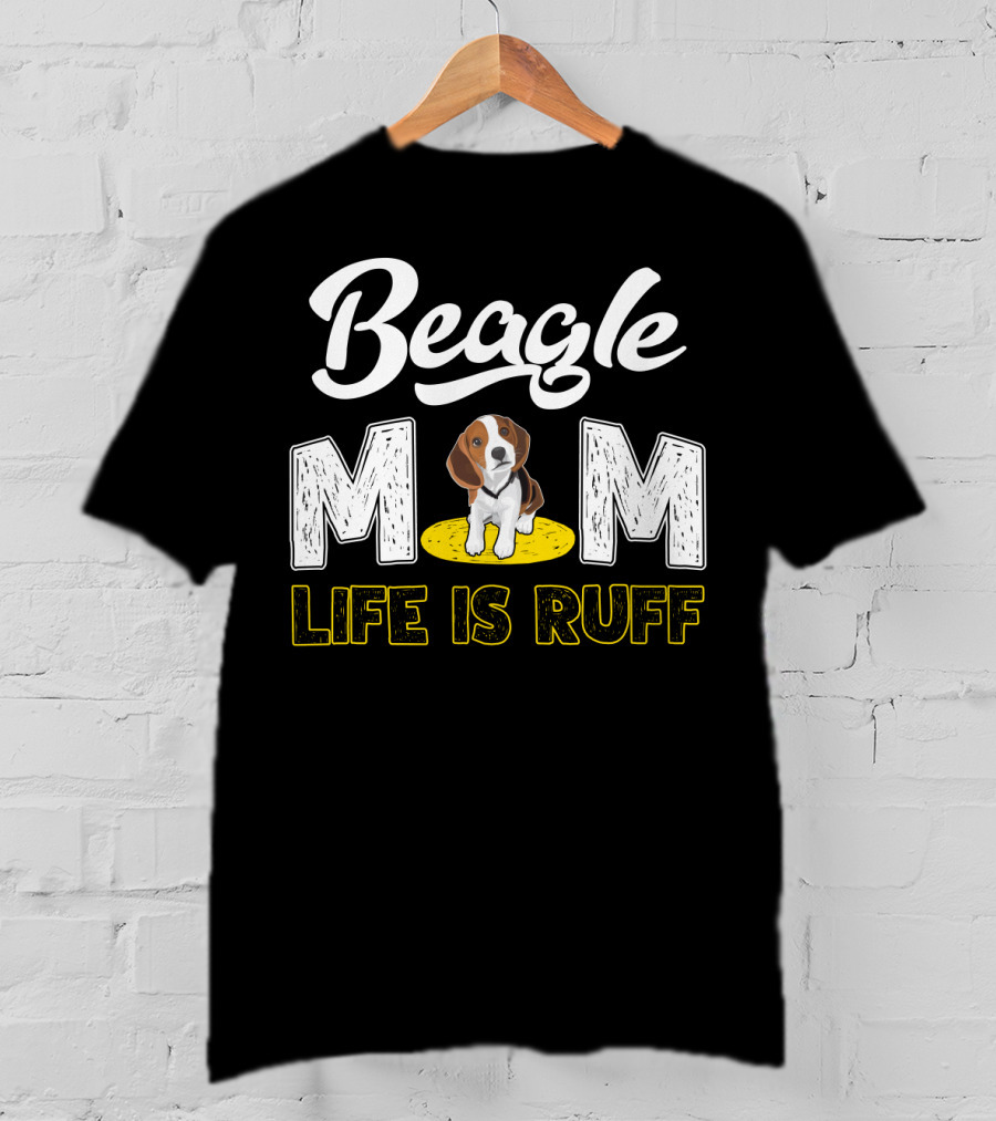 Beagle Mom Life Is Ruff Dog Lover Humor T-Shirt