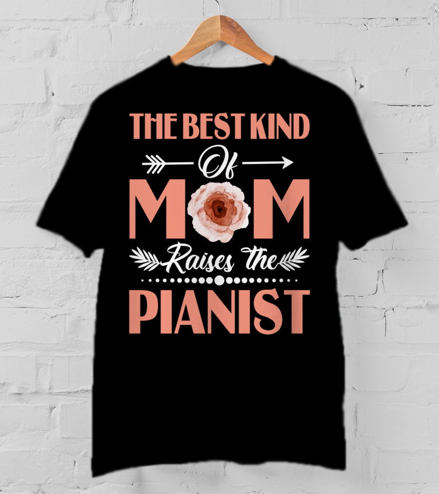 The Best Kind Of Mom Raises The Pianist Floral Arrow T-Shirt