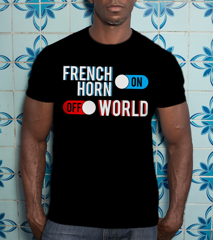 French Horn On Off World T-Shirt