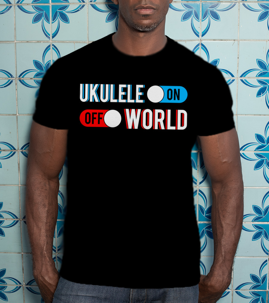 Ukulele On Off World T-Shirt