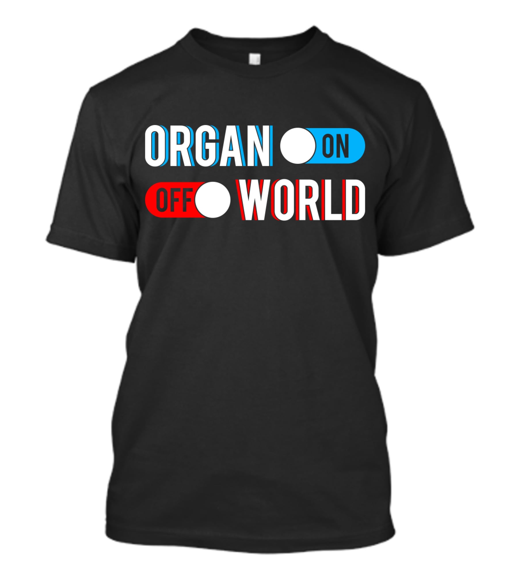 Organ On Off World T-Shirt