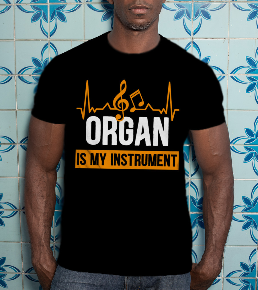 ORGAN Is My Instrument Musical Heartbeat Treble Clef Note T-Shirt