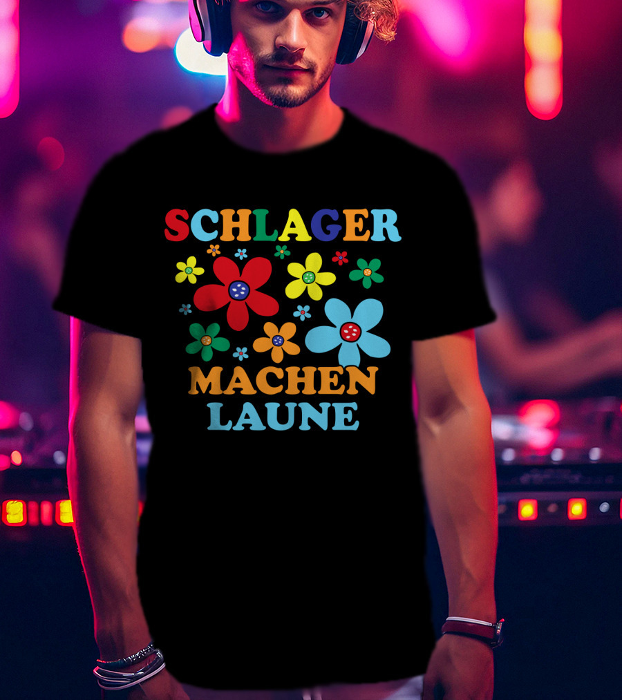 Schlager Schlagermusik Machen Laune Blumen Schlagerfan T-Shirt