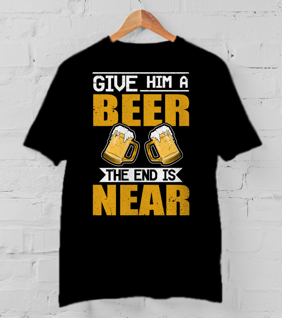 JGA Junggesellen Give Him A Beer The End Is Near T-Shirt