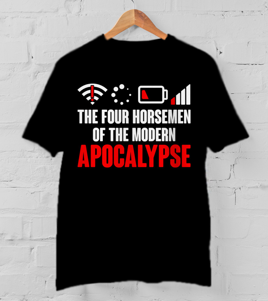 The Four Horsemen Of The Modern Apocalypse WiFi Loading Battery Signal Problem Nerd Geek T-Shirt