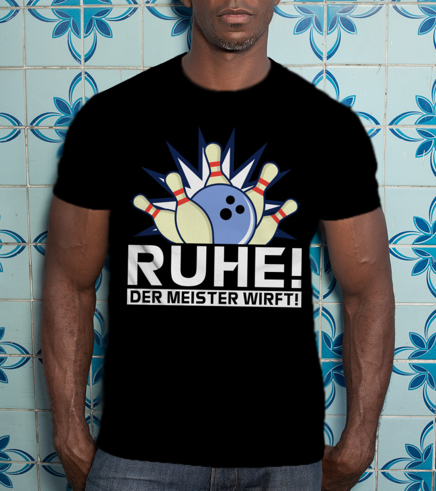 RUHE Der Meister Wirft Bowlingkugel Strikes Pins Bowler T-Shirt