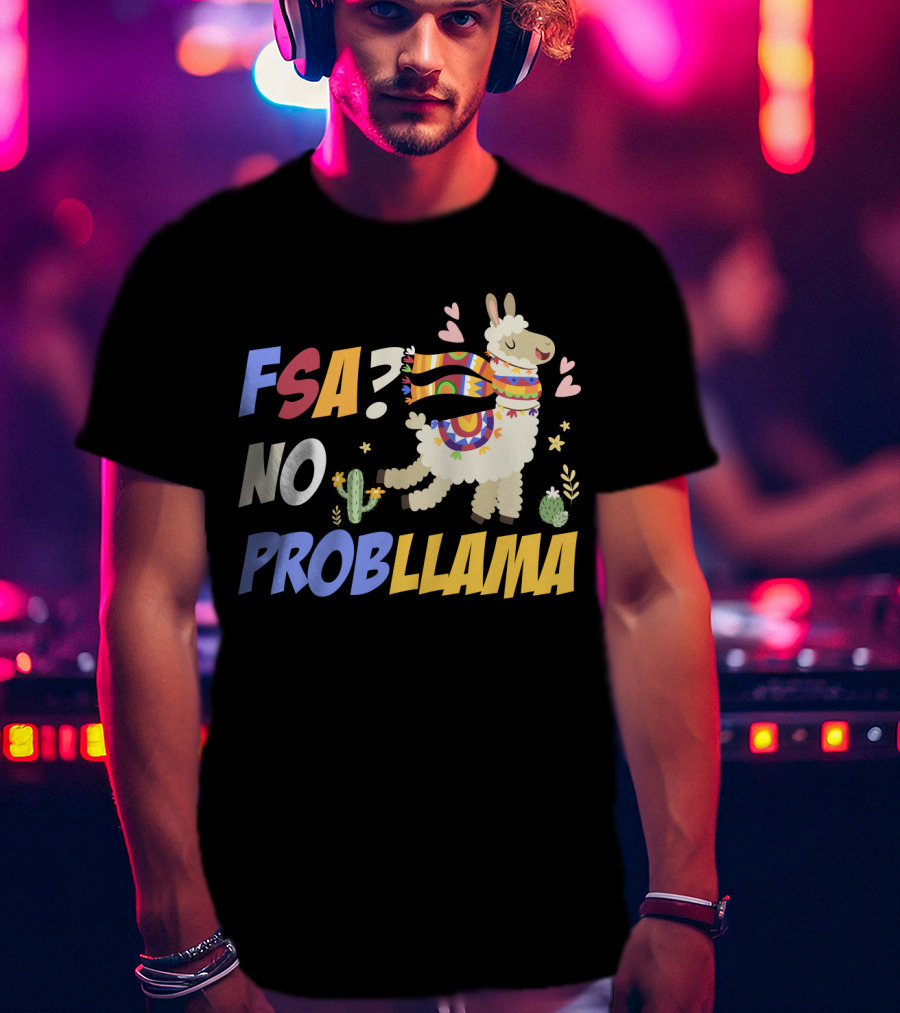 FSA? No ProbLlama Colorful Scarf Cactus Hearts Fun T-Shirt