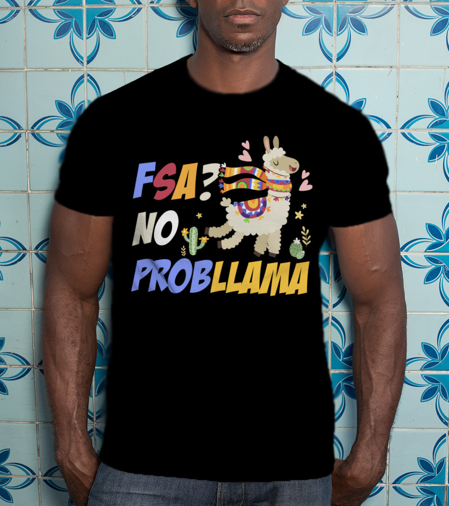 FSA? No ProbLlama Colorful Scarf Cactus Hearts Fun T-Shirt