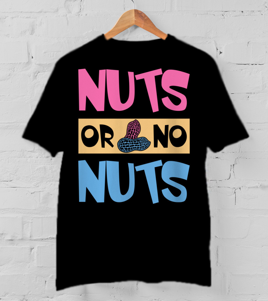Nuts Or No Nuts Peanuts Gender Reveal T-Shirt