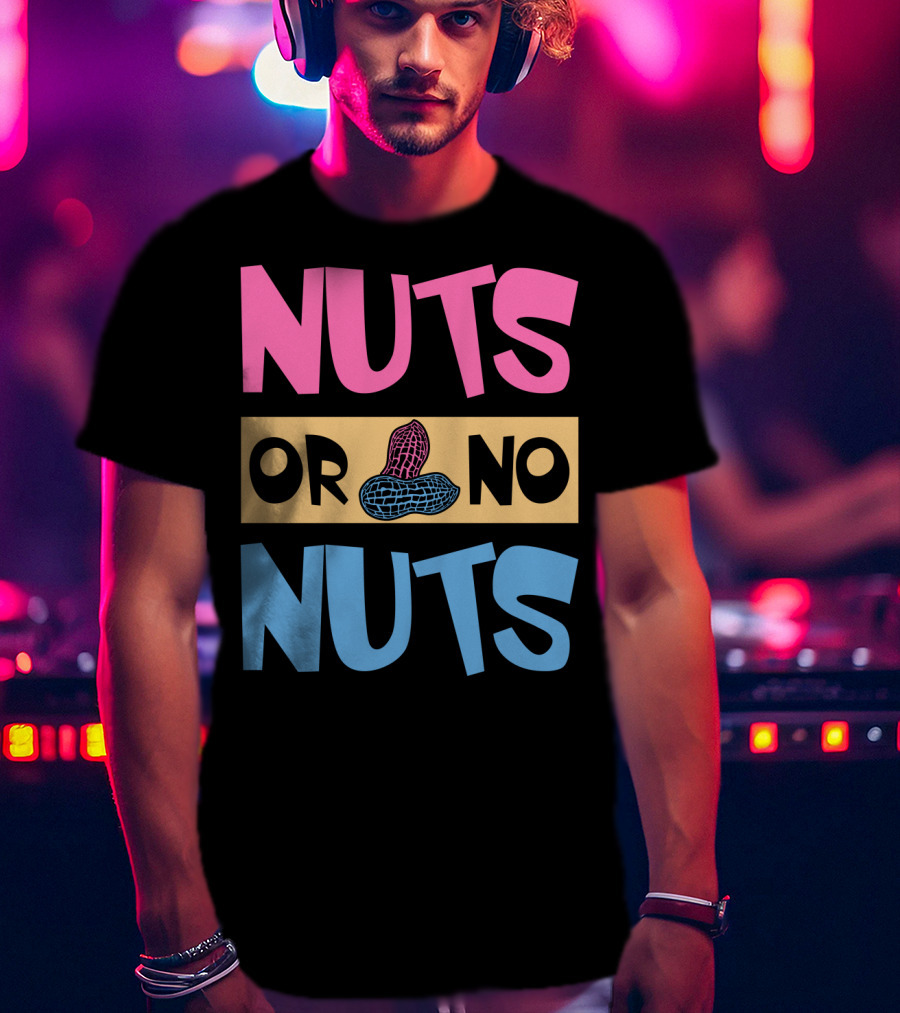 Nuts Or No Nuts Peanuts Gender Reveal T-Shirt