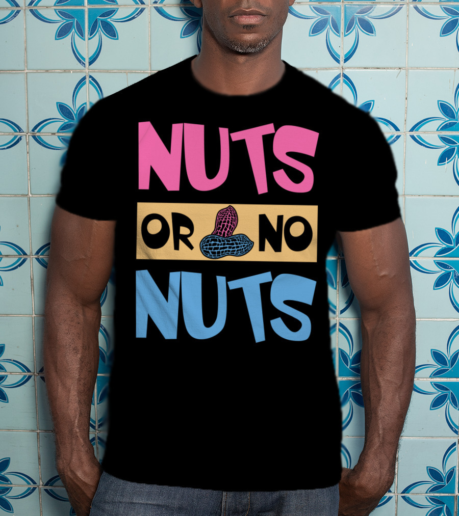 Nuts Or No Nuts Peanuts Gender Reveal T-Shirt