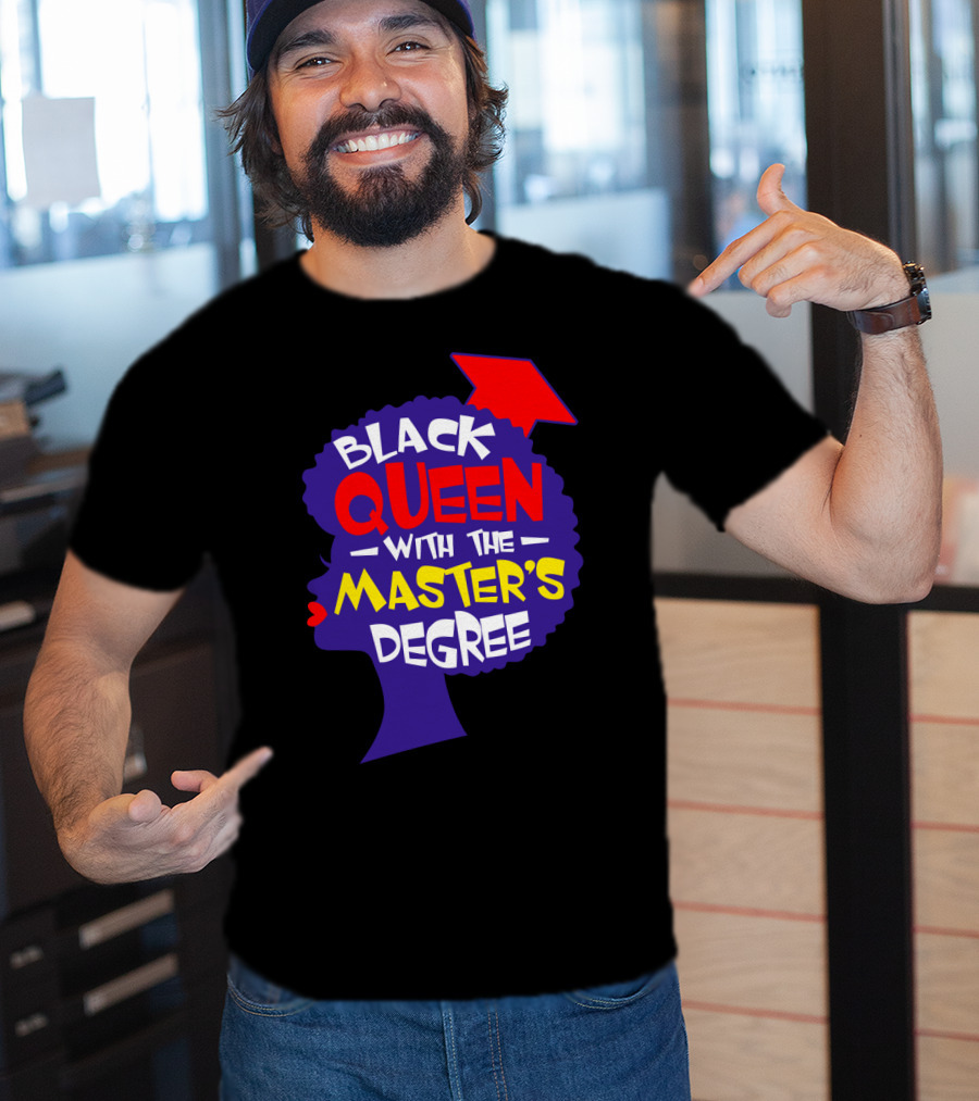 Black Queen With The Master's Degree Graduation Hat T-Shirt