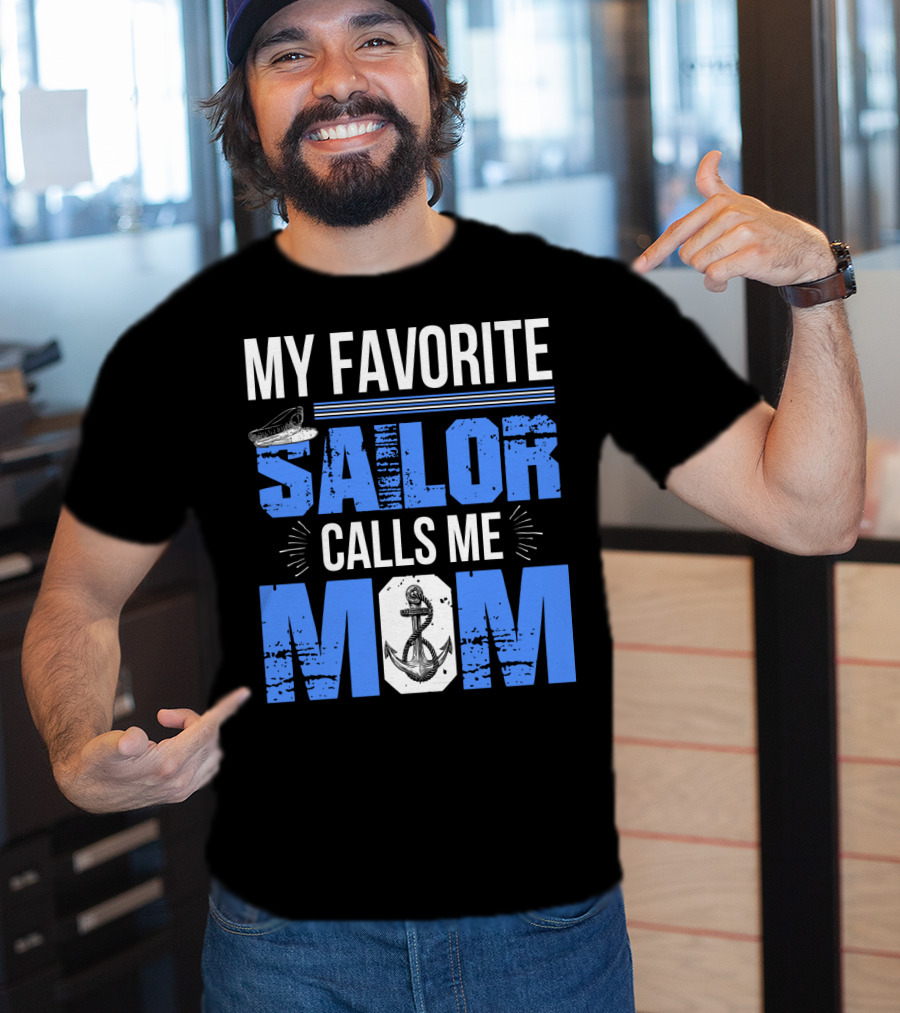 My Favorite Sailor Calls Me Mom T-Shirt