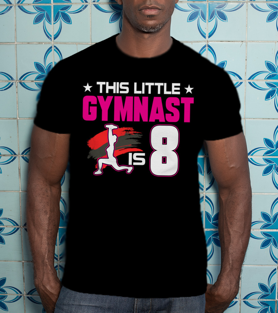 This Little Gymnast Is 8 Birthday Gymnastics T-Shirt