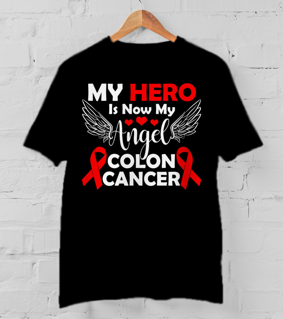 MY HERO Is Now My Angel Colon Cancer T-Shirt