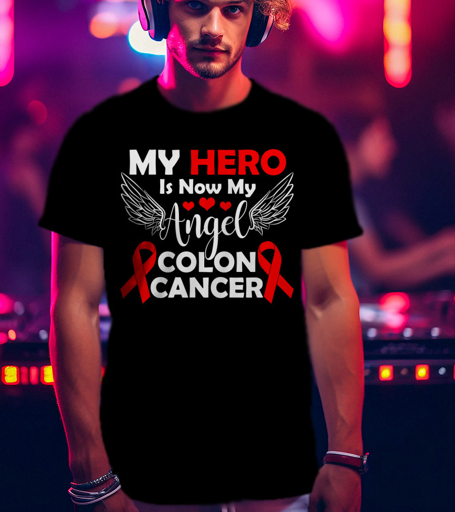 MY HERO Is Now My Angel Colon Cancer T-Shirt