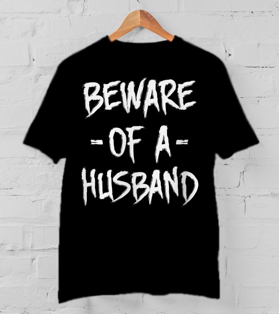 Beware Of A Husband Halloween Warning T-Shirt