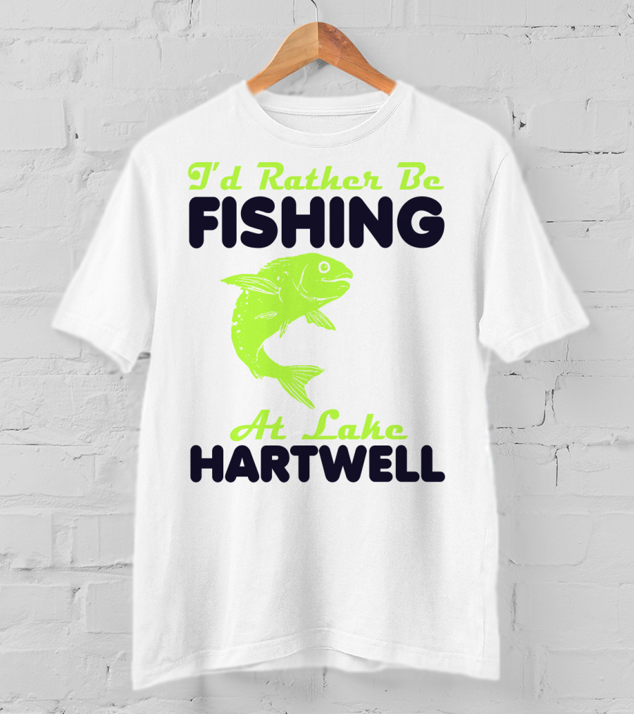 I'd Rather Be Fishing At Lake Hartwell T-Shirt