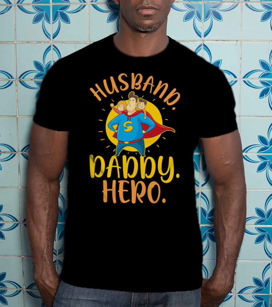 Husband Daddy Hero Superhero Character T-Shirt