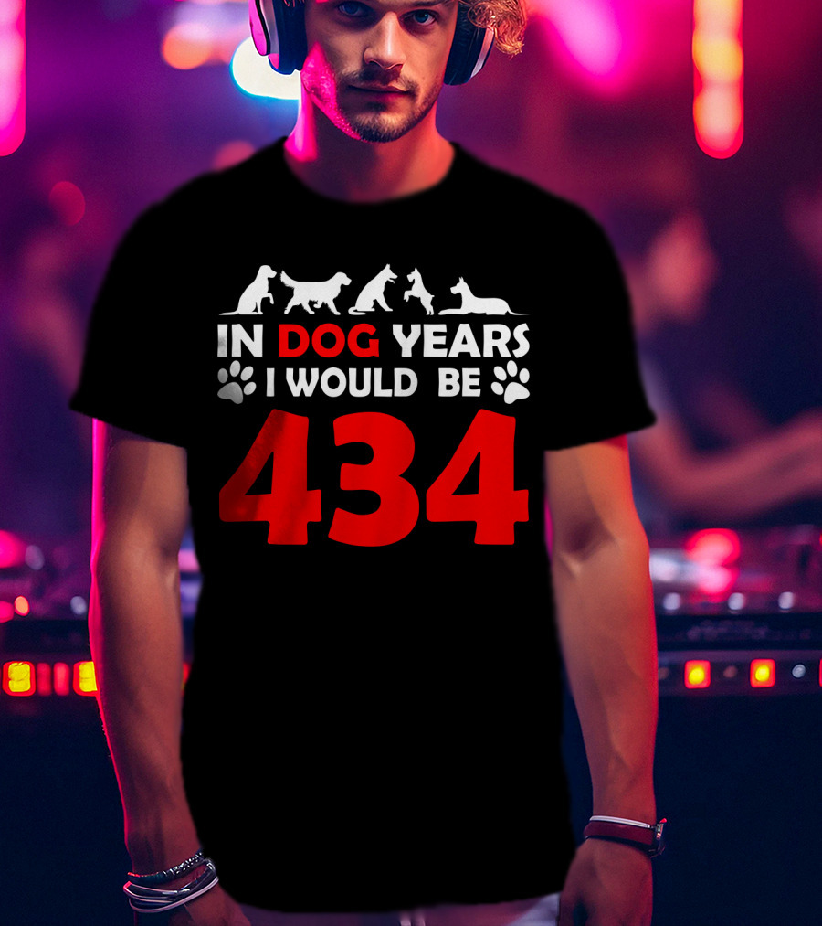 In Dog Years I Would Be 434 With Animal Silhouettes And Paw Prints T-Shirt