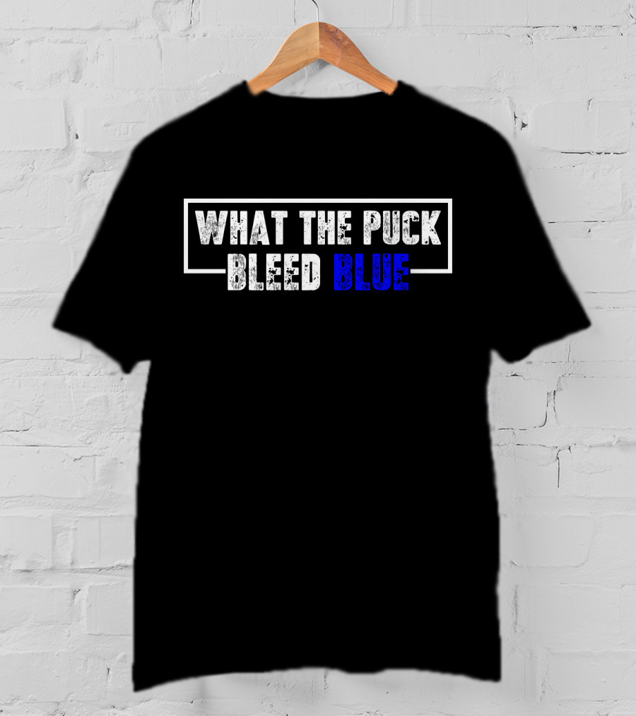 What The Puck Bleed Blue T-Shirt