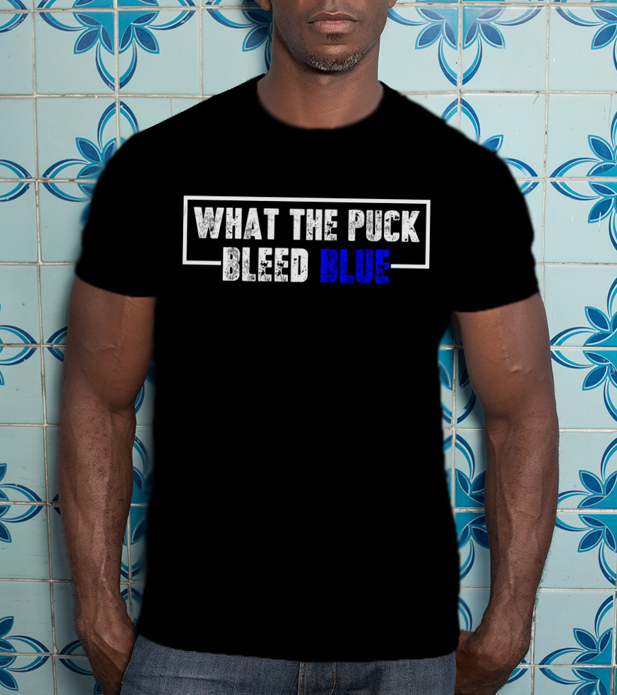 What The Puck Bleed Blue T-Shirt
