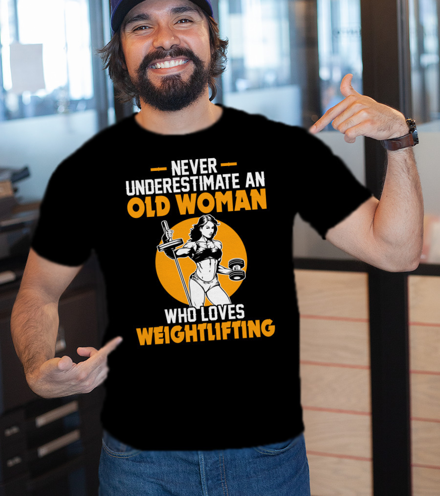 Never Underestimate An Old Woman Who Loves Weightlifting With Dumbbells And Barbell In T-Shirt