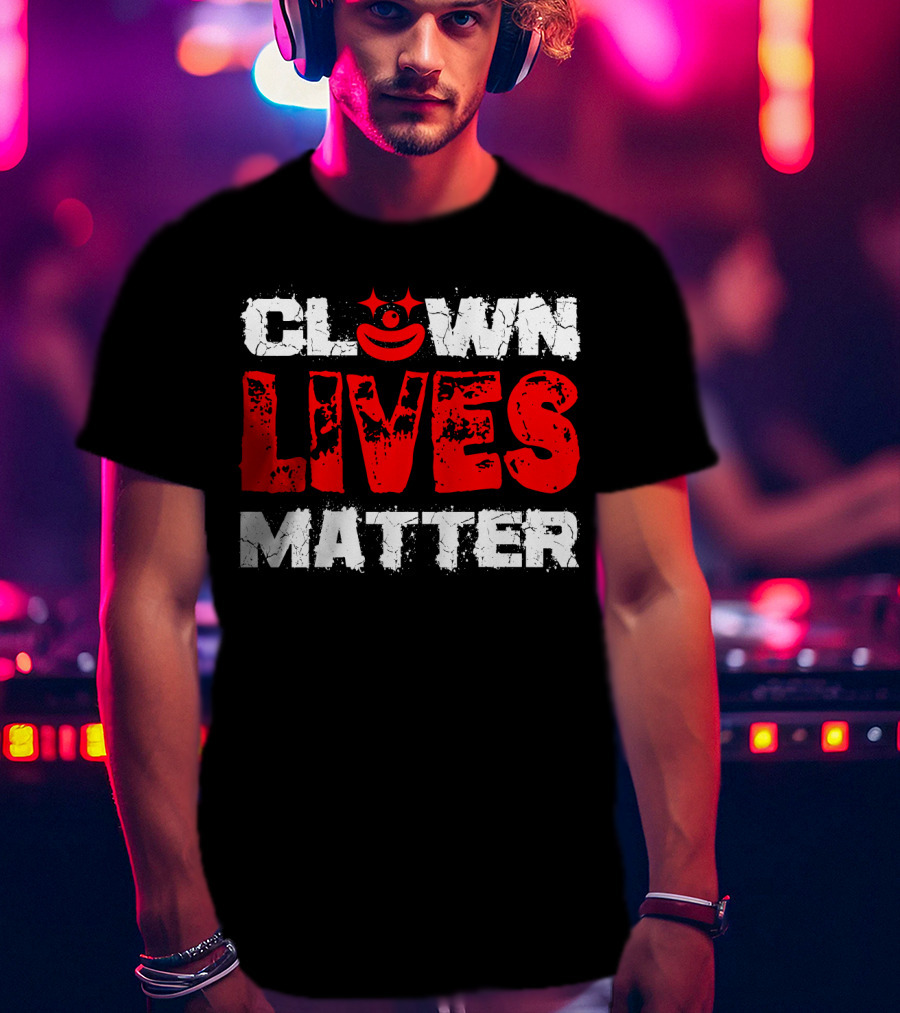 Clown Lives Matter Red Grunge Text With Smile T-Shirt