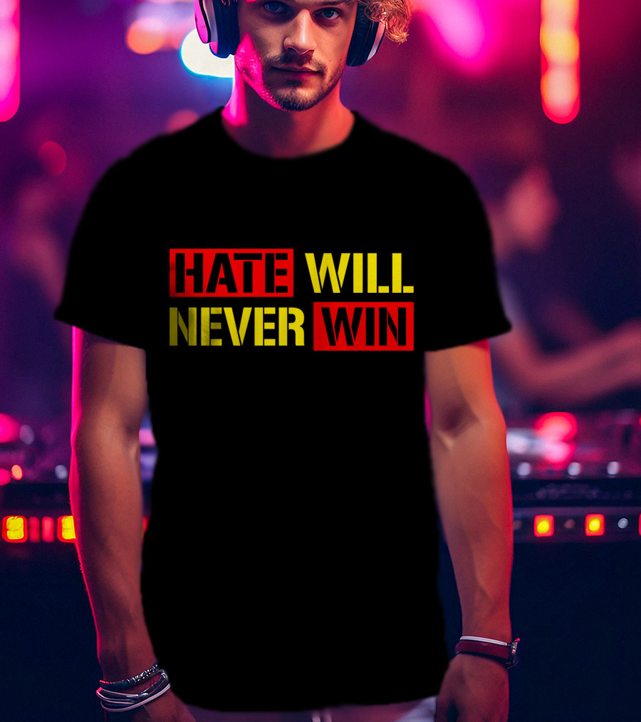 Hate Will Never Win T-Shirt