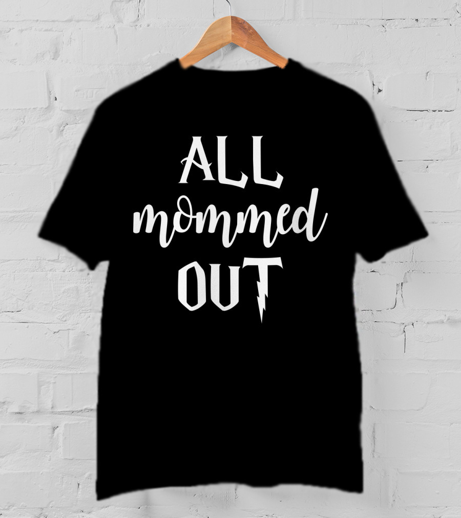 ALL Mommed Out Funny Tired Mother Lightning Bolt T-Shirt