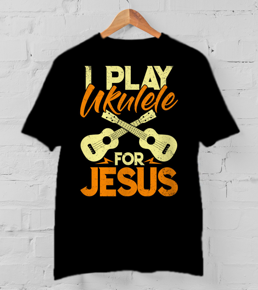 I Play Ukulele For Jesus Crossed Guitars Christian Music T-Shirt