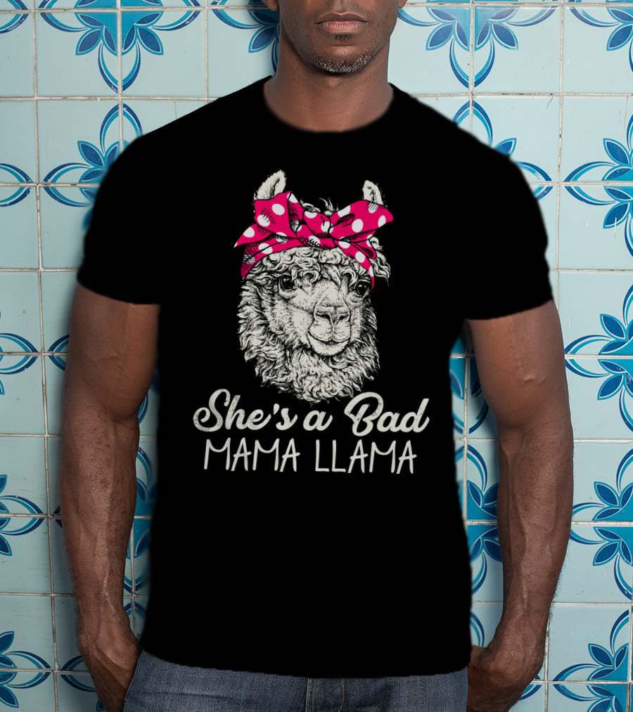 She's A Bad Mama Llama T-Shirt