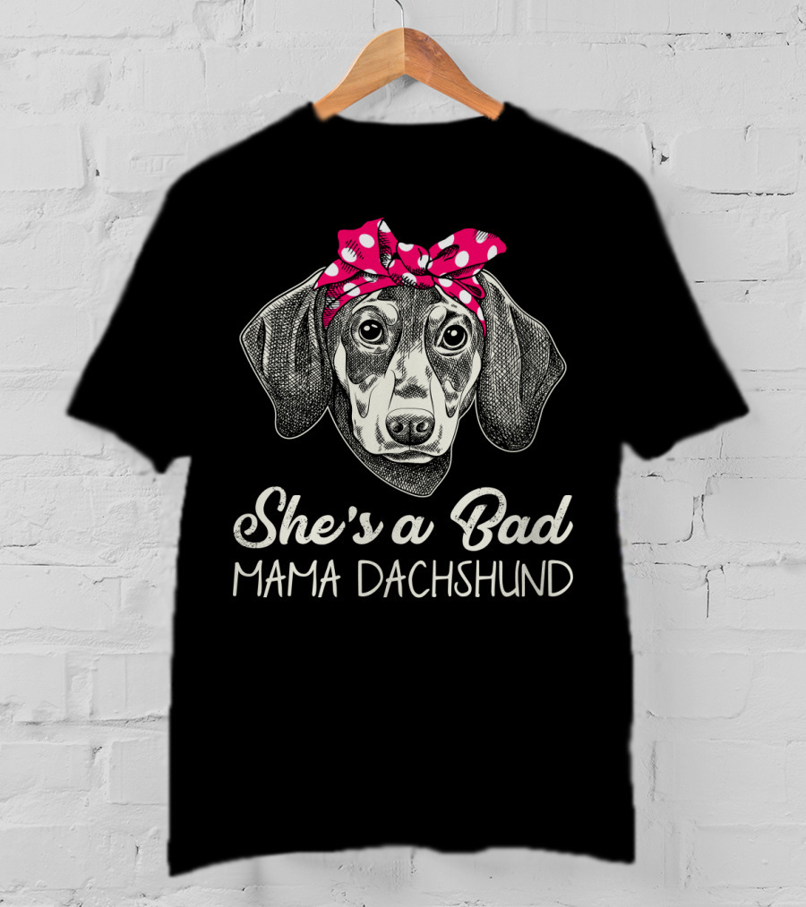 She's A Bad Mama Dachshund T-Shirt