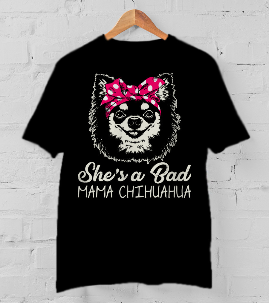 She's A Bad Mama Chihuahua With Pink Polka Dot Bow T-Shirt
