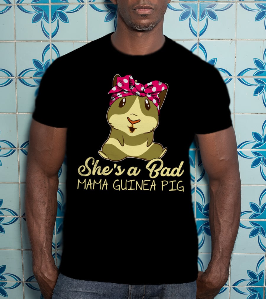 She's A Bad Mama Guinea Pig T-Shirt