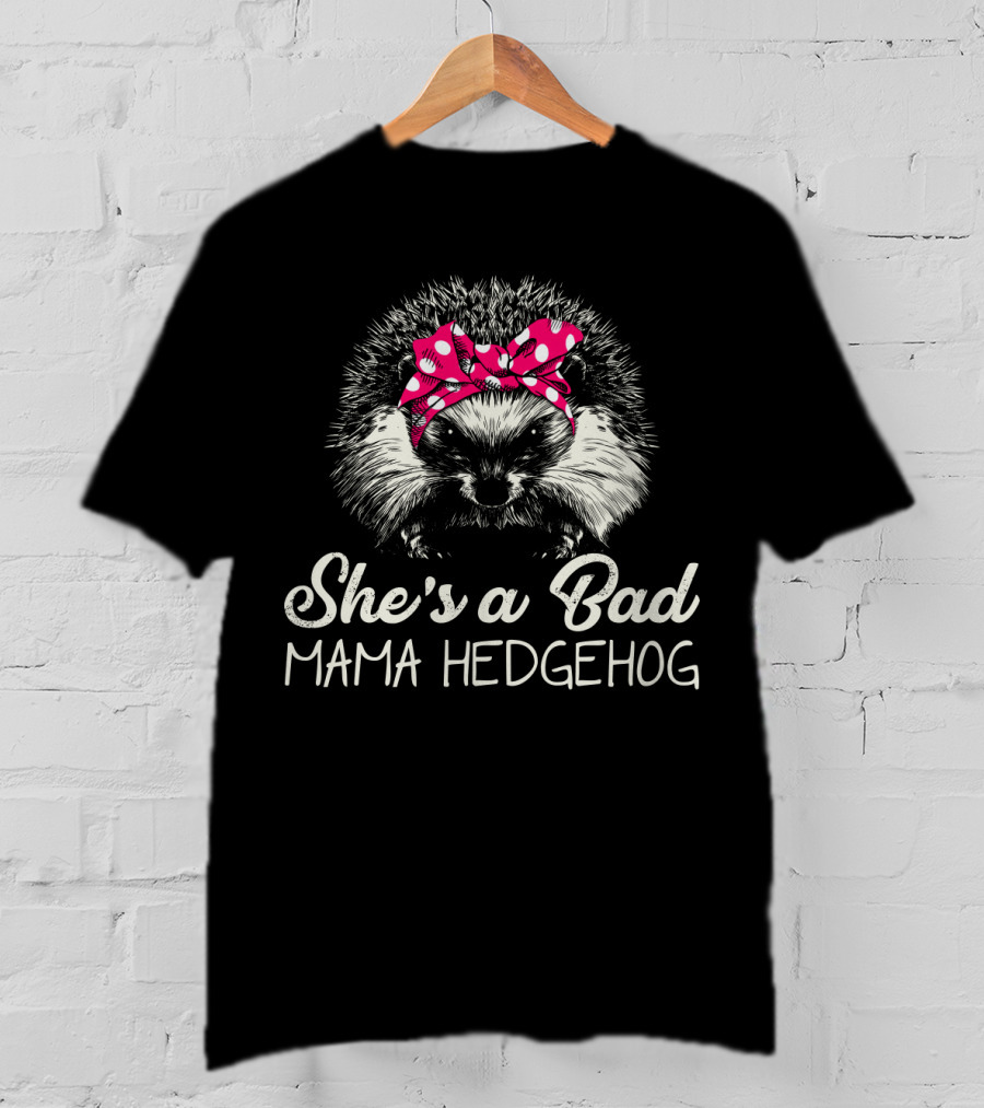 She's A Bad Mama Hedgehog With Polka Dot Bandana T-Shirt